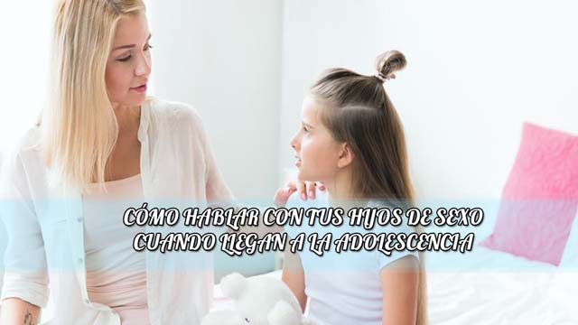 como hablar con tus hijos de sexo