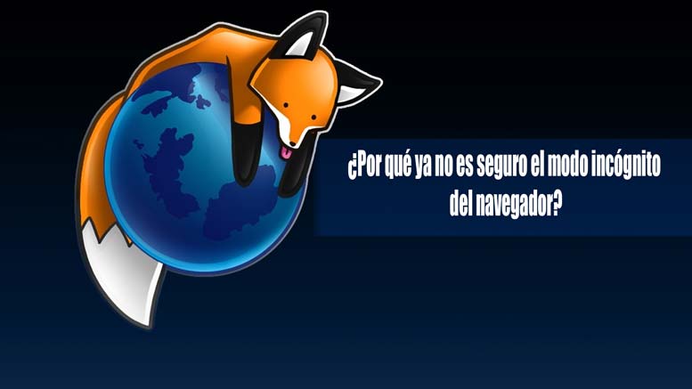 ya no es seguro el modo incognito
